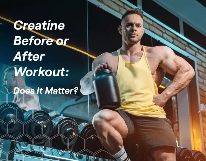 Should You Drink Creatine Before Or After Workout?